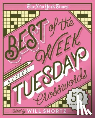 Shortz, Will - The New York Times Best of the Week Series: Tuesday Crosswords