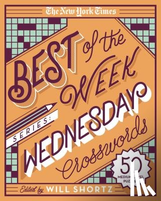 Shortz, Will - The New York Times Best of the Week Series: Wednesday Crosswords