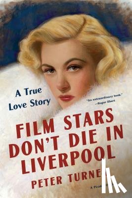 Turner, Peter - Film Stars Don't Die in Liverpool