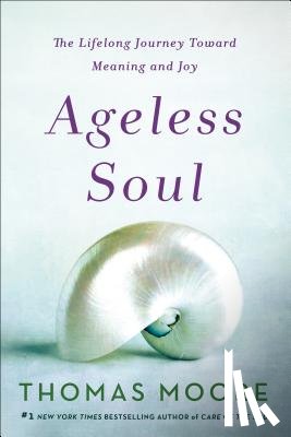 Moore, Thomas - Ageless Soul