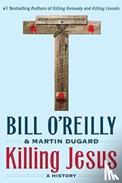 O'Reilly, Bill, Dugard, Martin - Killing Jesus
