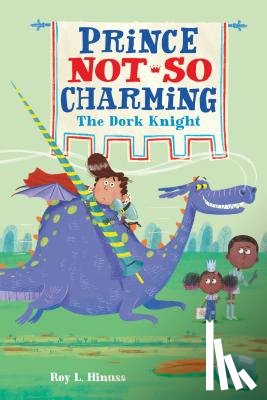 Hinuss, Roy L. - Prince Not-So Charming: The Dork Knight