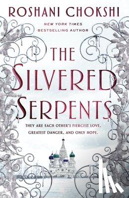 Chokshi, Roshani - Silvered Serpents