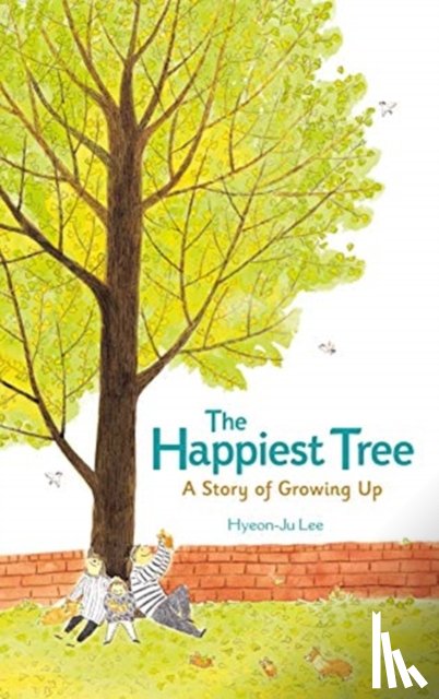 Lee, Hyeon-Ju - The Happiest Tree: A Story of Growing Up