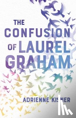 Kisner, Adrienne - The Confusion of Laurel Graham