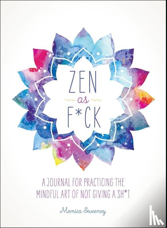 Sweeney, Monica - Zen as F*ck
