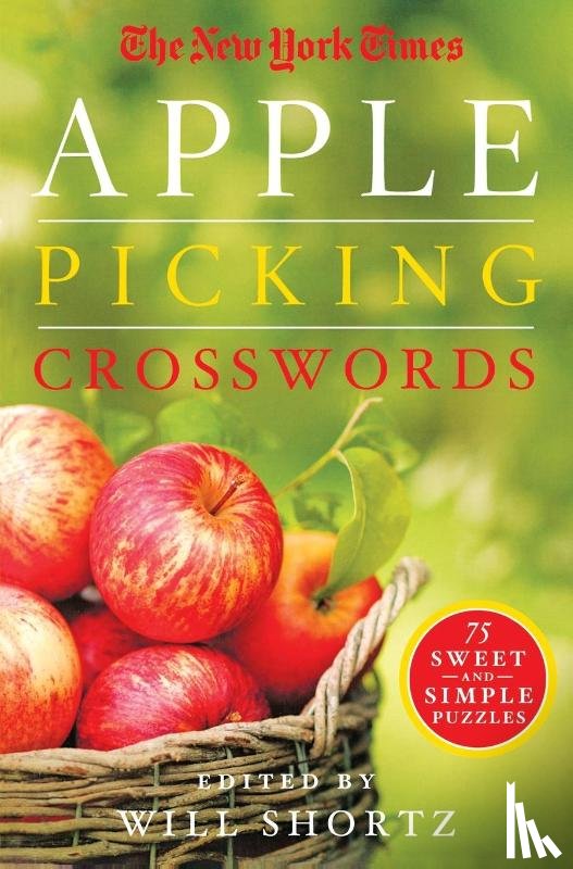 Shortz, Will - The New York Times Apple Picking Crosswords: 75 Sweet and Simple Puzzles