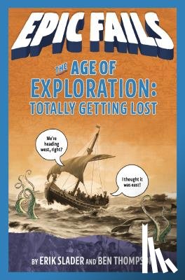 Ben Thompson, Erik Slader, Tim Foley - The Age of Exploration
