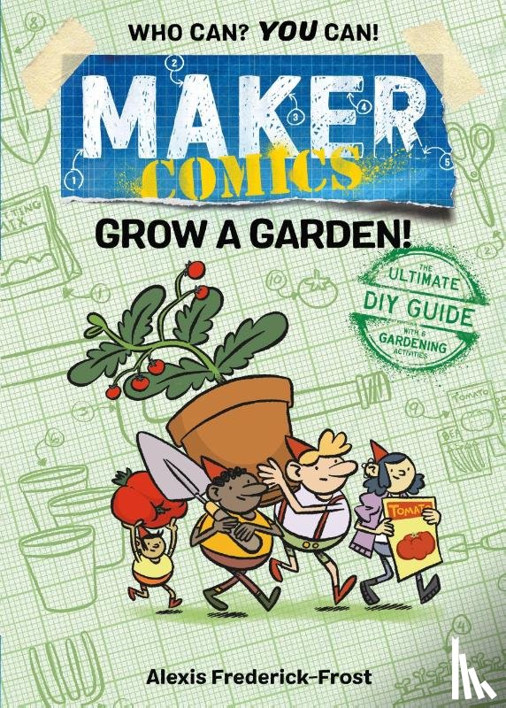Frederick-Frost, Alexis - Maker Comics: Grow a Garden!