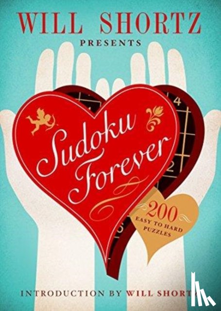 Shortz, Will - Will Shortz Presents Sudoku Forever: 200 Easy to Hard Puzzles