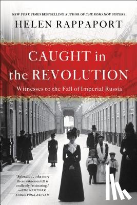 Rappaport, Helen - Caught in the Revolution