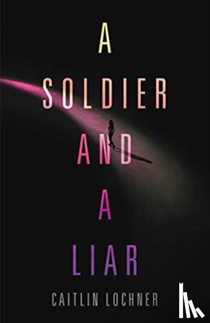 Lochner, Caitlin - A Soldier and A Liar