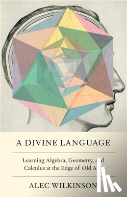 Wilkinson, Alec - A Divine Language
