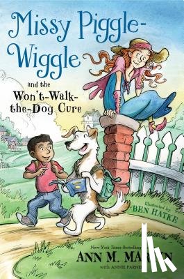 Martin, Ann M. - Missy Piggle-Wiggle and the Won't-Walk-the-Dog Cure