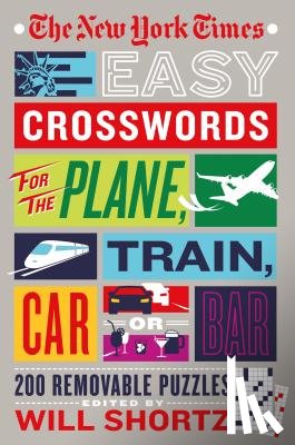 Shortz, Will - The New York Times Easy Crosswords for the Plane, Train, Car or Bar