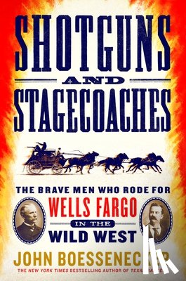 Boessenecker, John - Shotguns and Stagecoaches