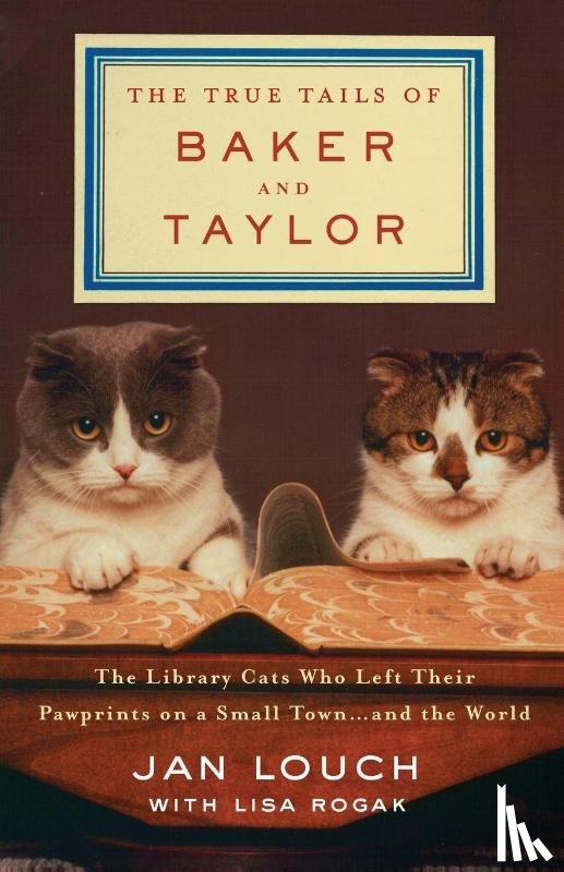 Louch, Jan - The True Tails of Baker and Taylor