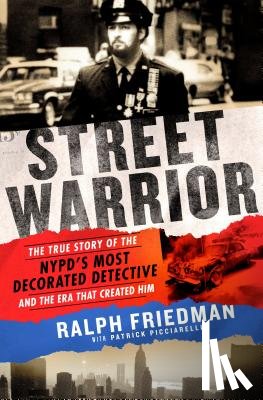 Friedman, Ralph, Picciarelli, Patrick - Street Warrior