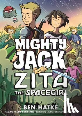 Hatke, Ben - Mighty Jack and Zita the Spacegirl