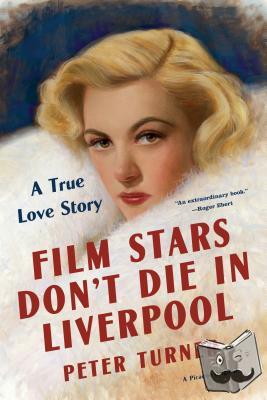 Turner, Peter - Film Stars Don't Die in Liverpool