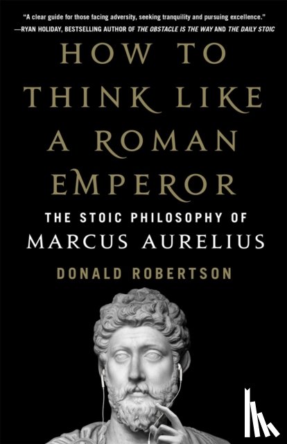 Robertson, Donald - How to Think Like a Roman Emperor