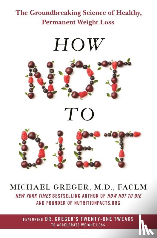 Greger, Michael - How Not to Diet