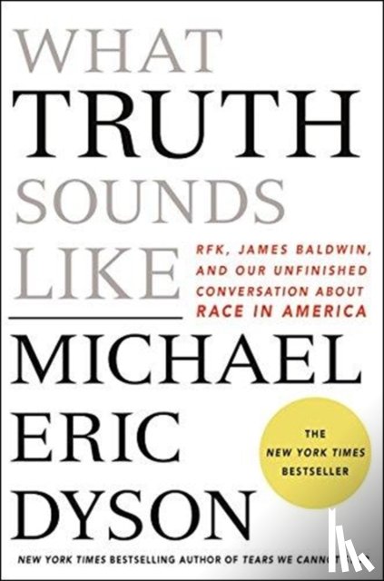 Dyson, Michael Eric - What Truth Sounds Like