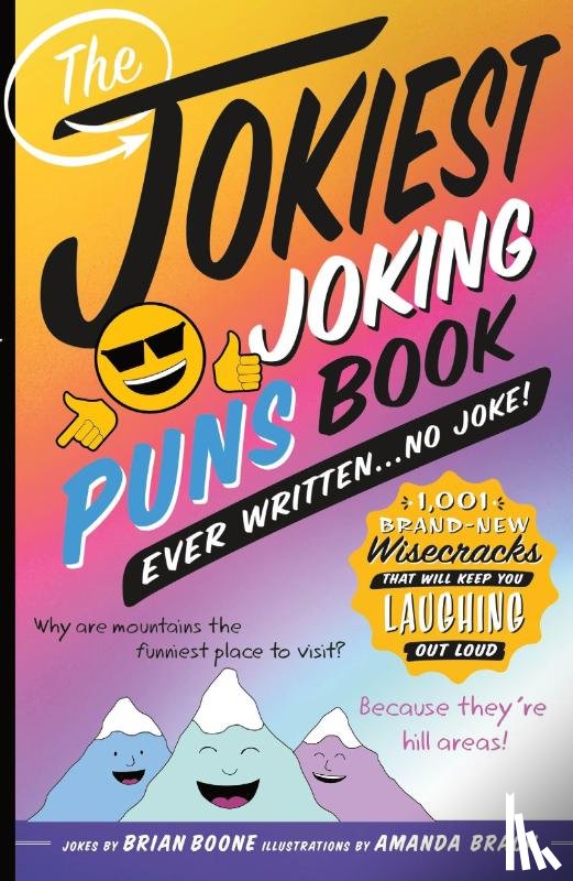 Boone, Brian - The Jokiest Joking Puns Book Ever Written . . . No Joke!