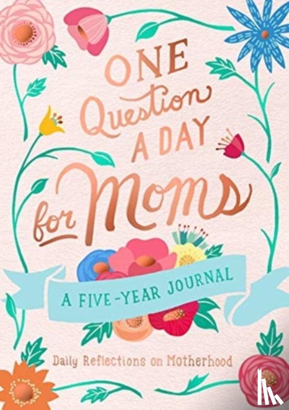 Chase, Aimee - One Question a Day for Moms: Daily Reflections on Motherhood