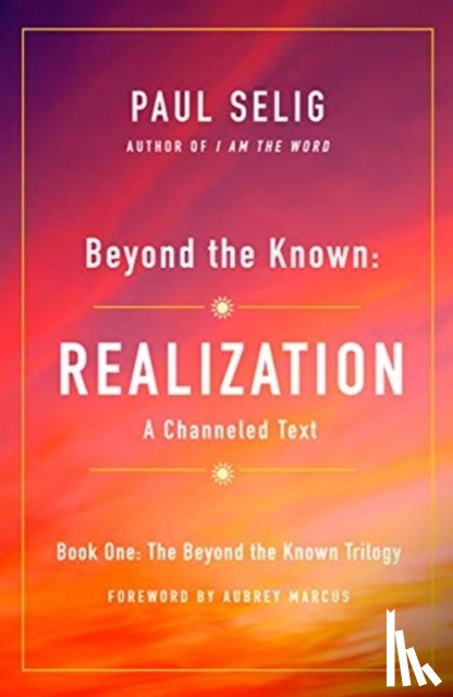 Selig, Paul - Beyond the Known: Realization