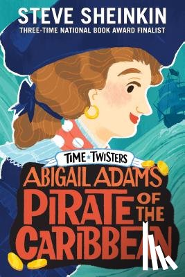 Sheinkin, Steve - Abigail Adams, Pirate of the Caribbean