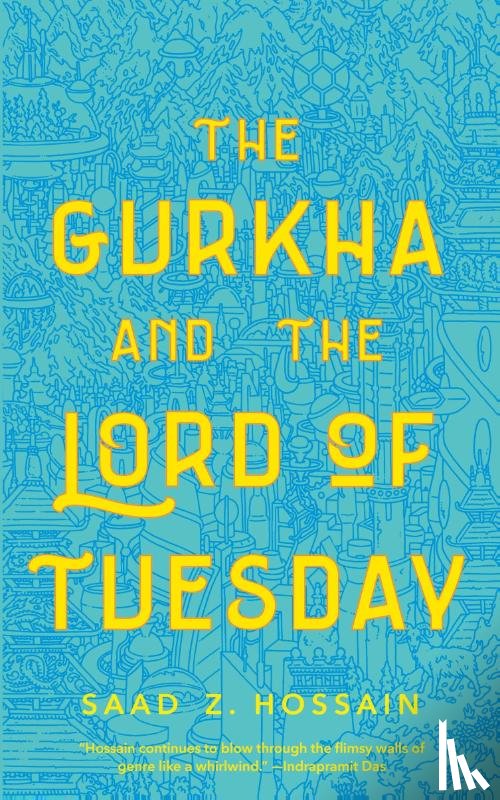 Hossain, Saad Z. - The Gurkha and the Lord of Tuesday