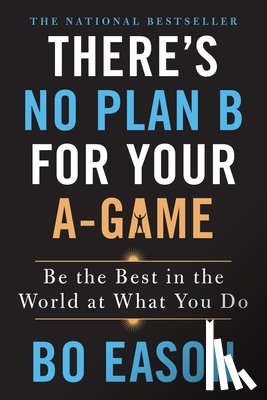 Eason, Bo, Bo, Eason - There's No Plan B for Your A-Game