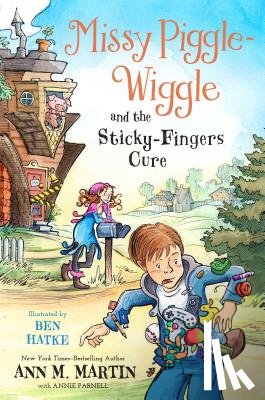 Martin, Ann M., Parnell, Annie - Missy Piggle-Wiggle and the Sticky-Fingers Cure