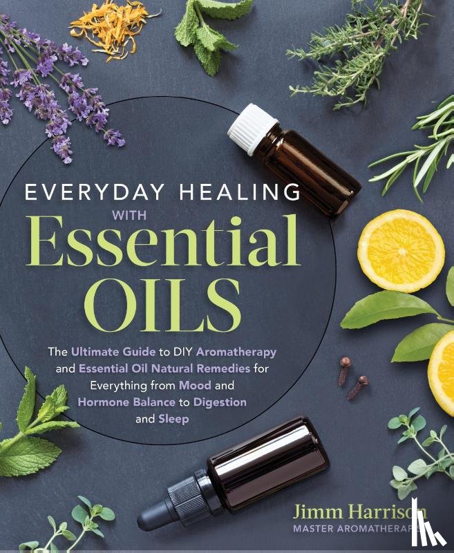 Harrison, Jimm - Everyday Healing with Essential Oils