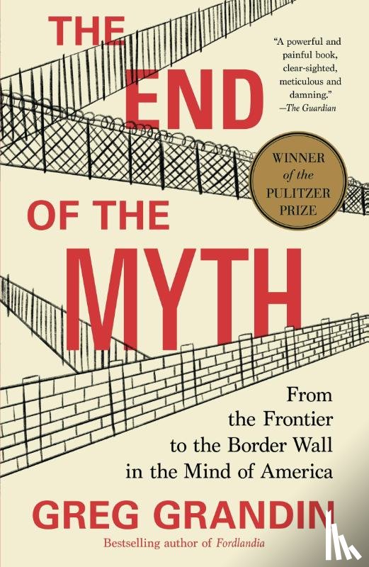 Grandin, Greg - The End of the Myth