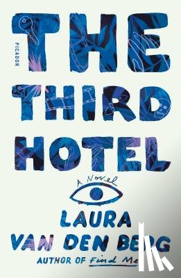 van den Berg, Laura - The Third Hotel