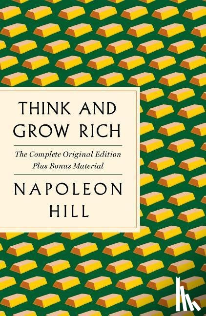 Hill, Napoleon - Think and Grow Rich: The Complete Original Edition Plus Bonus Material