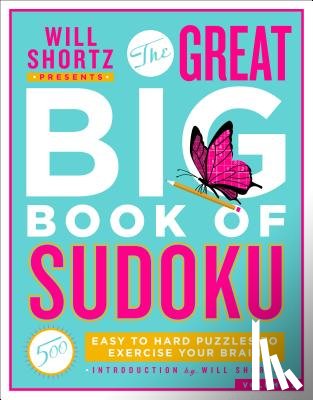 WILL SHORTZ, SHORTZ - Will Shortz Presents The Great Big Book of Sudoku Volume 2