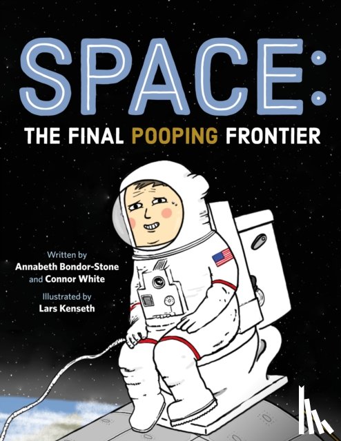 White, Annabeth Bondor-Stone and Connor - Space: The Final Pooping Frontier