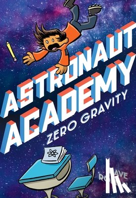 Roman, Dave - Astronaut Academy: Zero Gravity