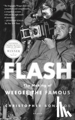 Bonanos, Christopher - Flash: The Making of Weegee the Famous
