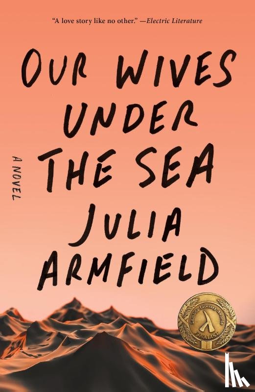 Armfield, Julia - Our Wives Under the Sea