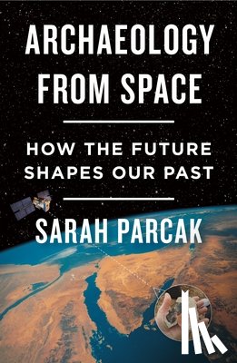 Sarah Parcak - Archaeology from Space