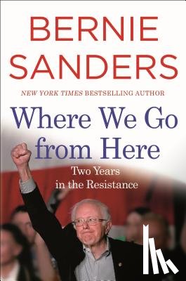 Sanders, Bernie - Where We Go from Here