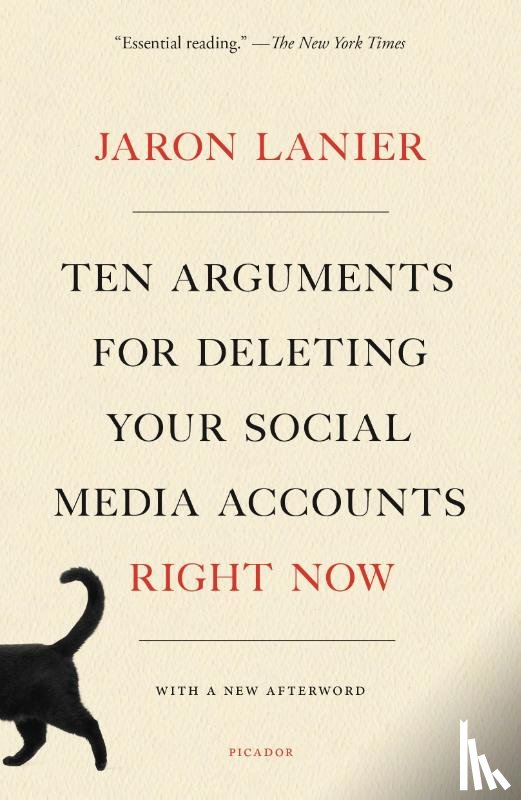 Lanier, Jaron - Lanier, J: Ten Arguments for Deleting Your Social Media Acco