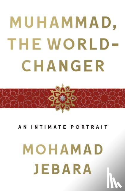 Jebara, Mohamad - Muhammad, the World-Changer