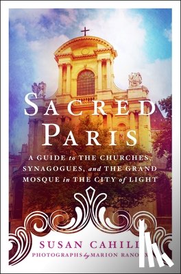 Cahill, Susan - Sacred Paris