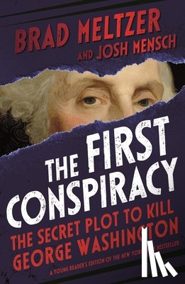 Meltzer, Brad, Mensch, Josh - The First Conspiracy (Young Reader's Edition)