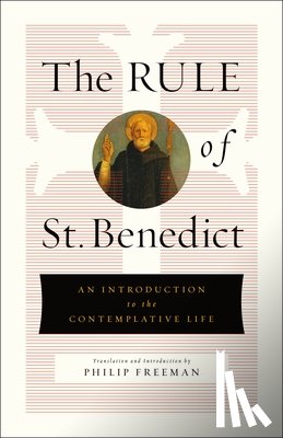 Benedict, St. - The Rule of St. Benedict